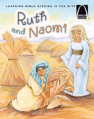 Ruth and Naomi – Arch Books – Paperback By Karen Nordberg Sander – GOOD
