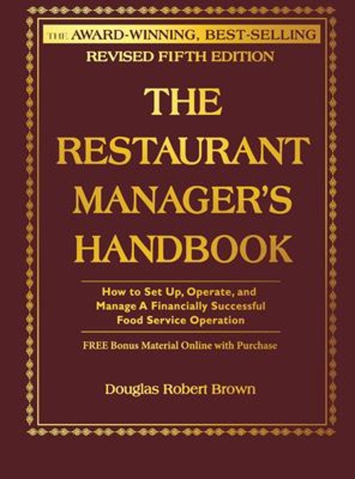 The Restaurant Manager’s Handbook : How to Set up, Operate, and M