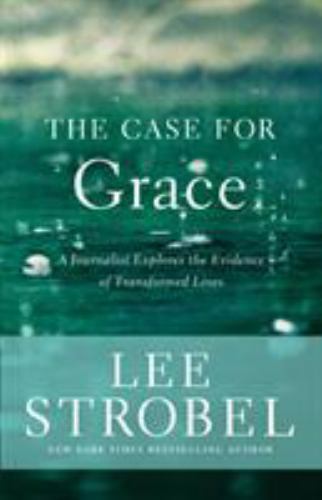 The Case for Grace: A Journalist Explores th- 031033618X, paperback, Lee Strobel