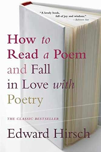 How to Read a Poem: And Fall in Love – Paperback, by Hirsch Edward – Very Good