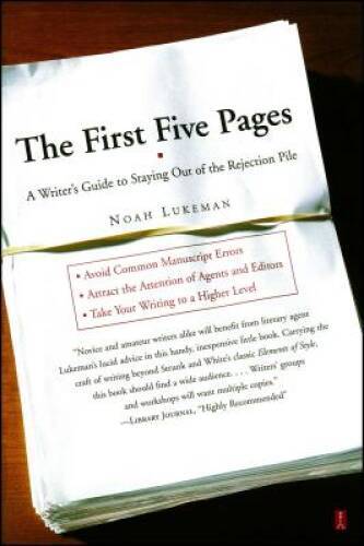 The First Five Pages: A Writer’s Guide To Staying Out of the Re – VERY GOOD