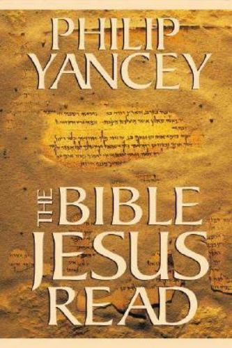 The Bible Jesus Read – hardcover, 9780310228349, Philip Yancey