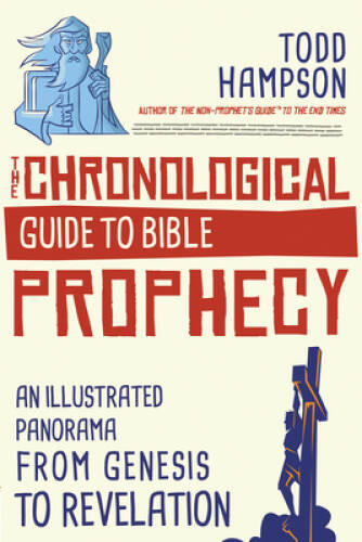 The Chronological Guide to Bible Prophecy: An Illustrated Panorama f – VERY GOOD