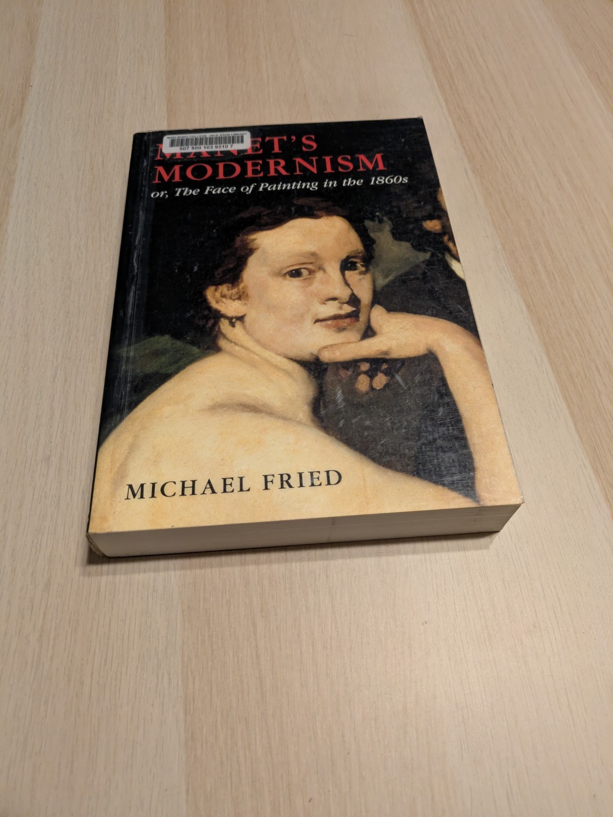 Manet’s Modernism : Or, the Face of Painting in The 1860s – Acceptable/Ex-Librar