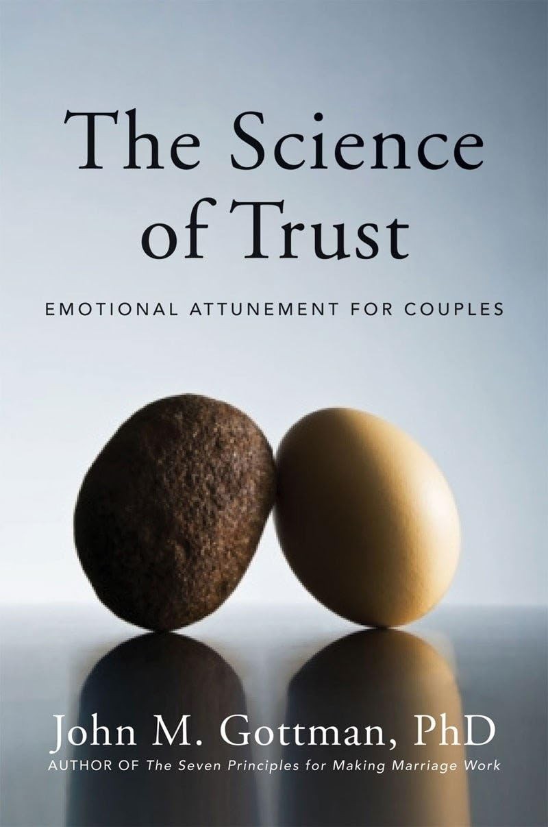 The Science of Trust: Emotional Attunement for Couples by Gottman Ph.D.