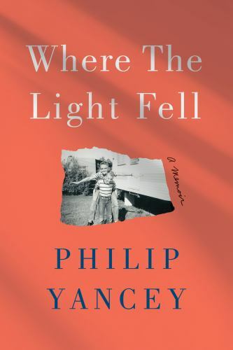 Where the Light Fell: A Memoir – Hardcover By Yancey, Philip – VERY GOOD