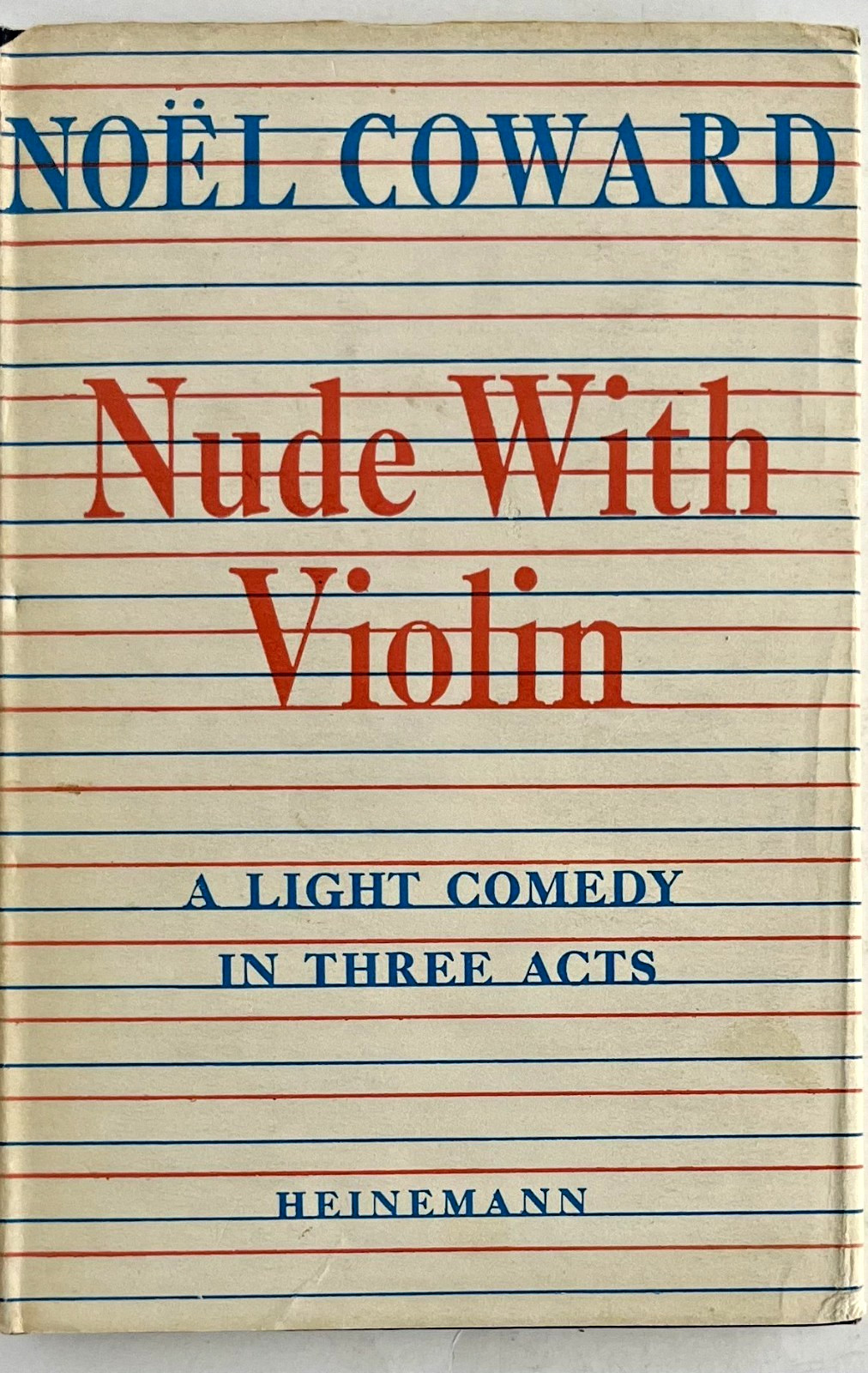 Noel Coward- Nude With Violin A Light Comedy 1st UK EDT 1957 Heineman HC DJ