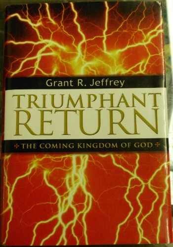 Triumphant Return – Hardcover, by Grant R. Jeffrey – Very Good b