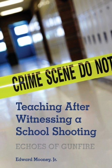 Mooney – Teaching After Witnessing a School Shooting Echoes of Gunfi – X555z