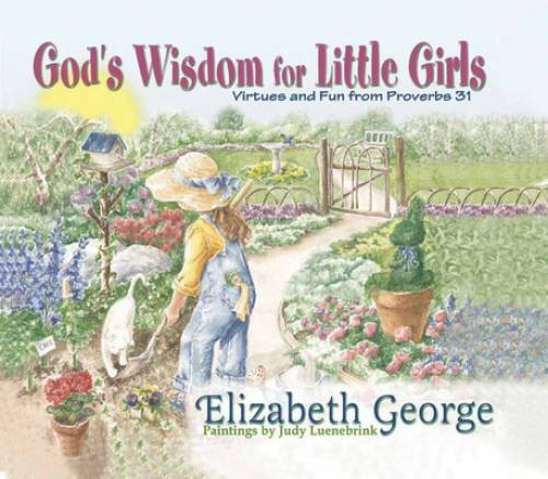 God’s Wisdom for Little Girls: Virtues and Fun from Proverbs 31 – GOOD