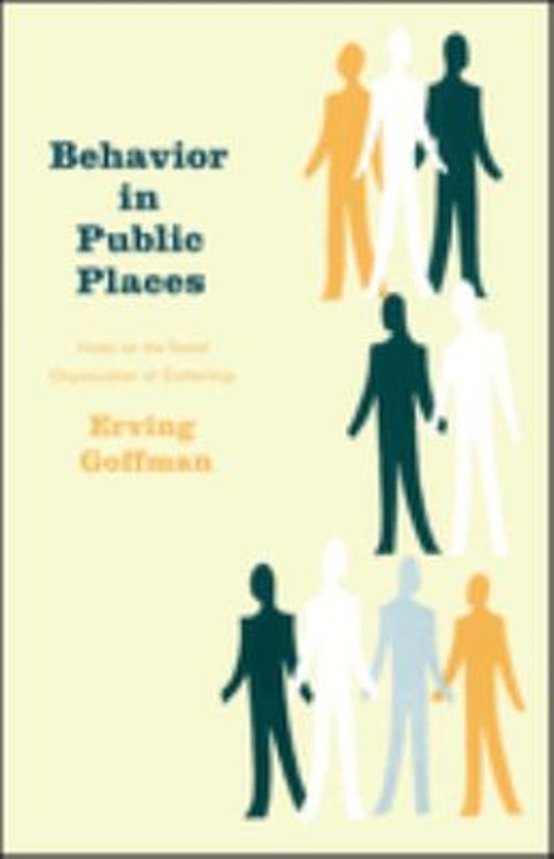 Behavior in Public Places Paperback Erving Goffman