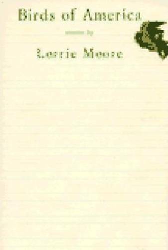Birds of America: Stories – Hardcover By Moore, Lorrie – GOOD