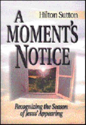 A Moment’s Notice by Sutton, Hilton