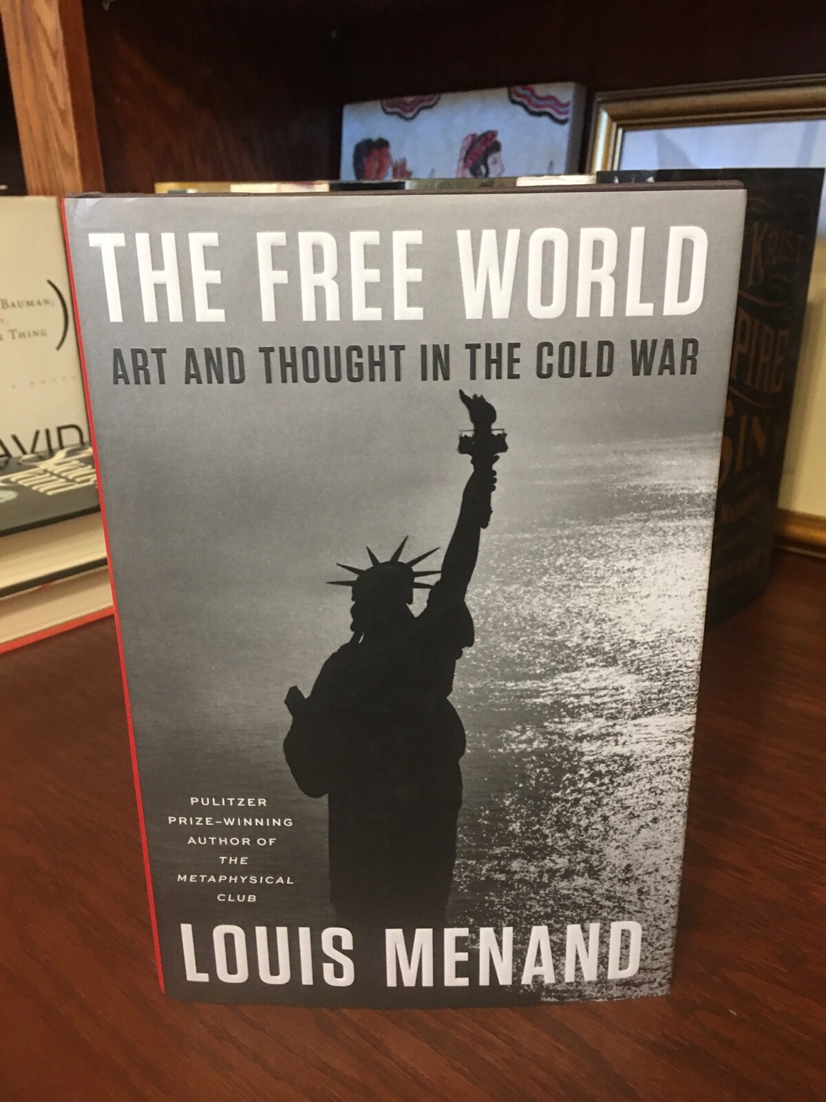 The Free World. Louis Menand. 1st HC Ptg. FSG 2021. Fine Unread