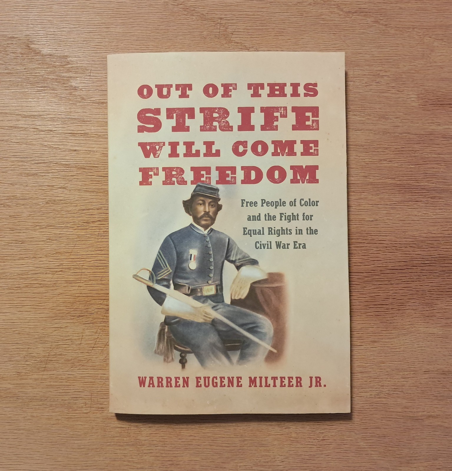 Out of This Strife Will Come Freedom : Free People of Color in Civil War Era