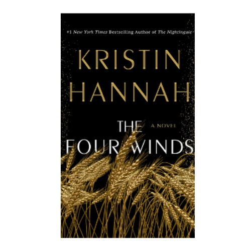 The Four Winds : A Novel by Kristin Hannah (2021, Hardcover)