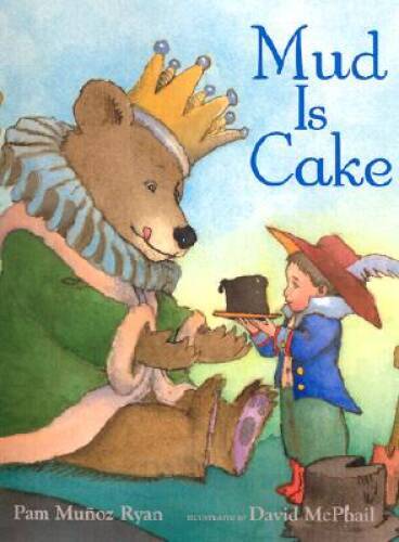 Mud Is Cake – Hardcover By Ryan, Pam Munoz – GOOD