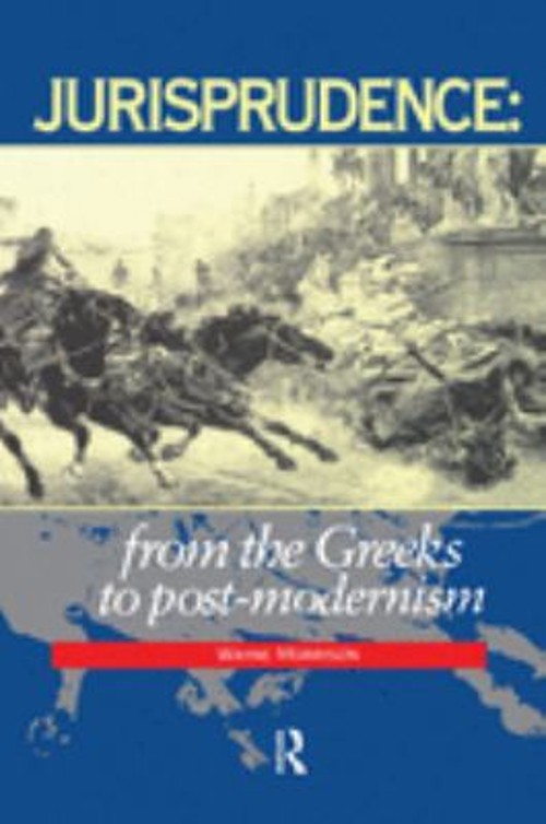 Jurisprudence: from the Greeks to Post-Modernism : From the Greek