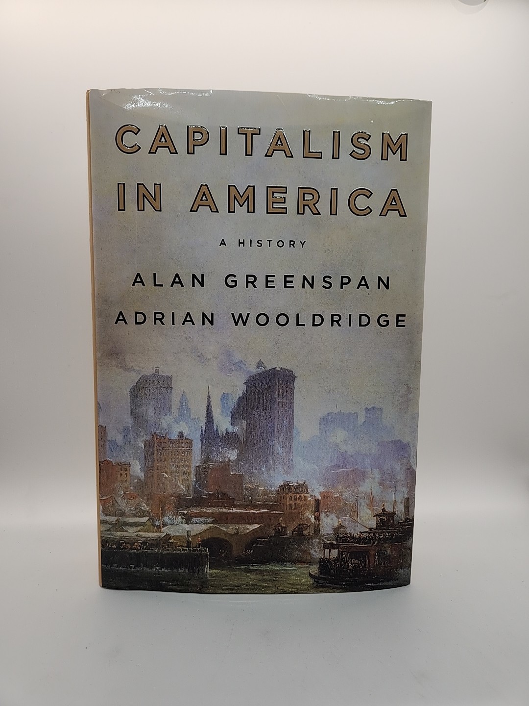 Capitalism in America : A History by Alan Greenspan and Adrian Wooldridge (2018)