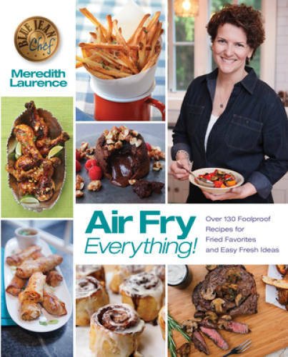 Air Fry Everything: Foolproof Recipes for Fried Favorites and Easy F – VERY GOOD