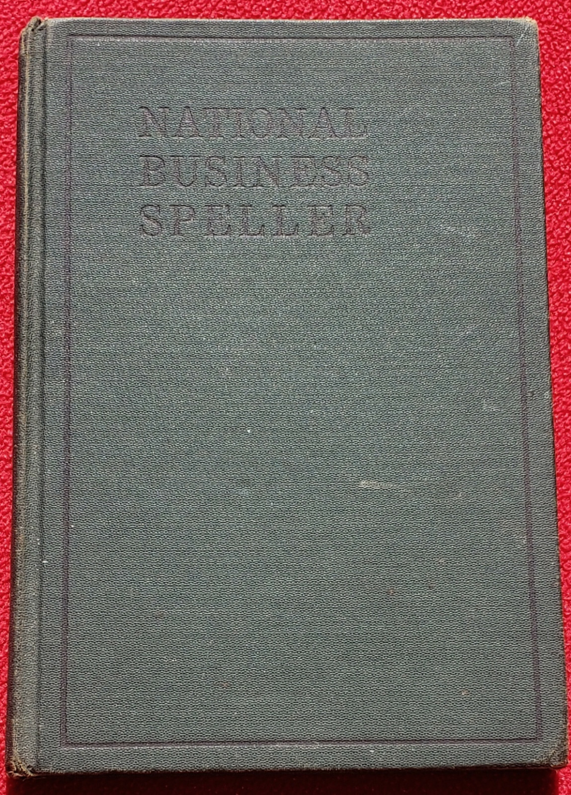 1937 National Business Speller By Campbell & Vass – Hardcover Book 118 Pages