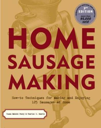 Home Sausage Making: How-To Techniques for Making and Enjoying 100 Sausag – GOOD