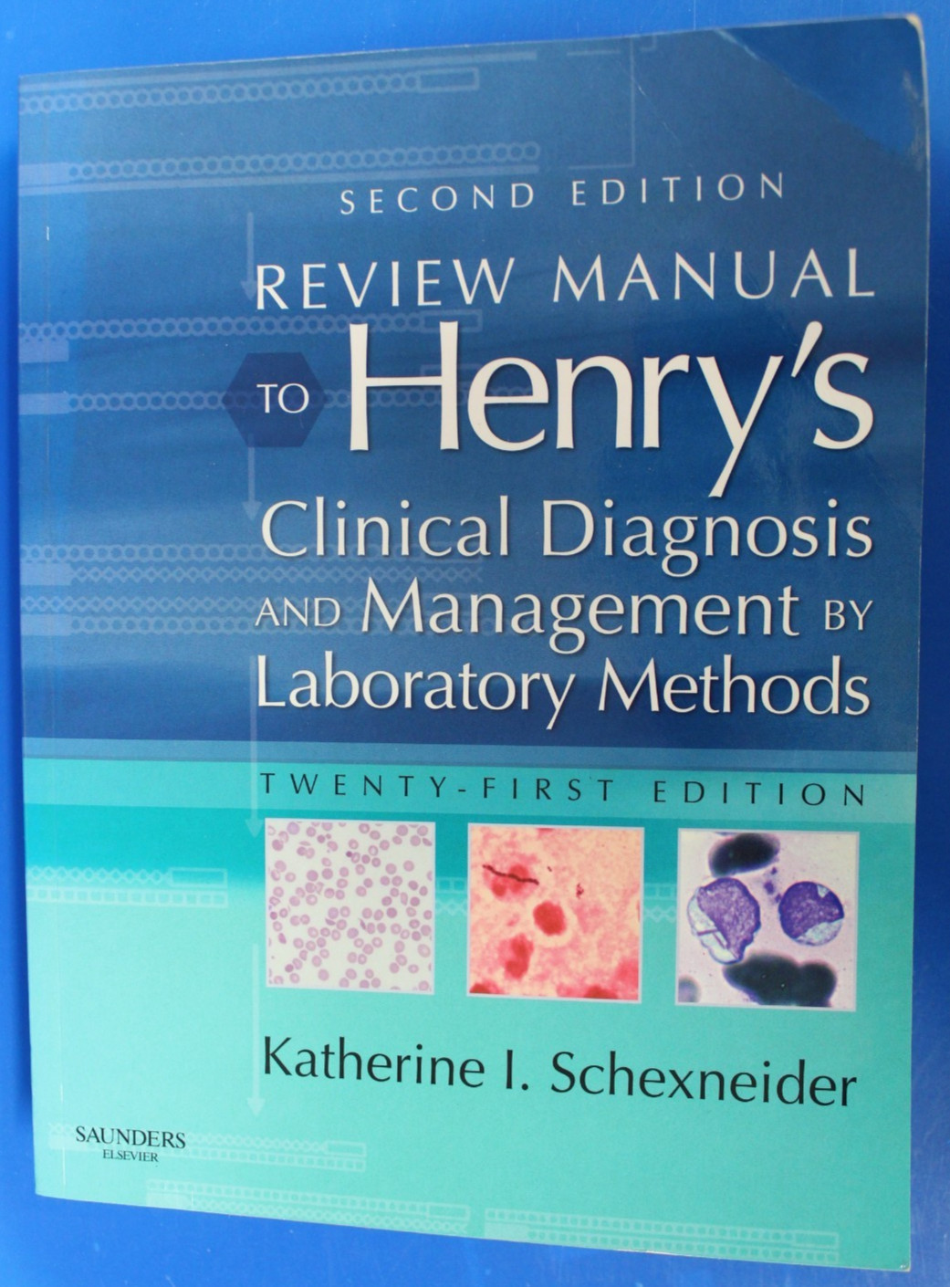 Review Manual to Henry’s Clinical Diagnosis and Management by Laboratory Methods
