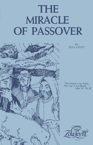 The Miracle of Passover by Zola Levitt