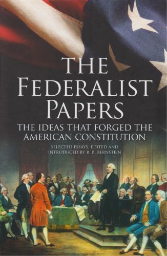The Federalist Papers, The Ideas that Forged the American Constitution: Deluxe