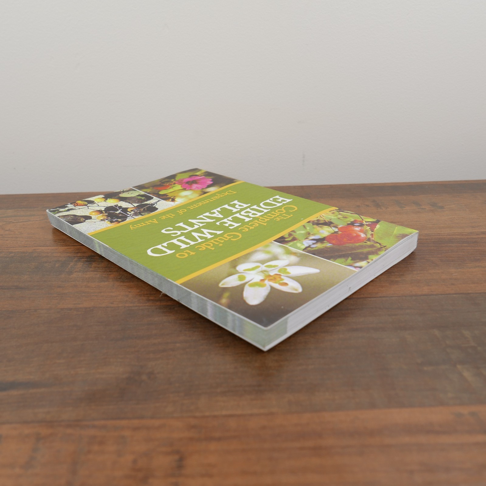 The Complete Guide to Edible Wild Plants by Department of the Army Reference Bo…