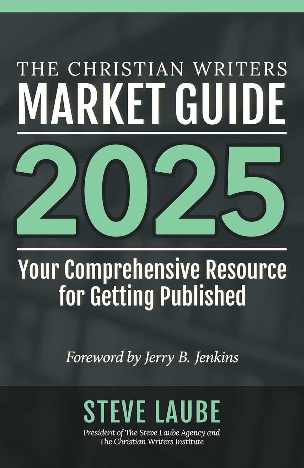 Christian Writers Market Guide – 2025 Edition