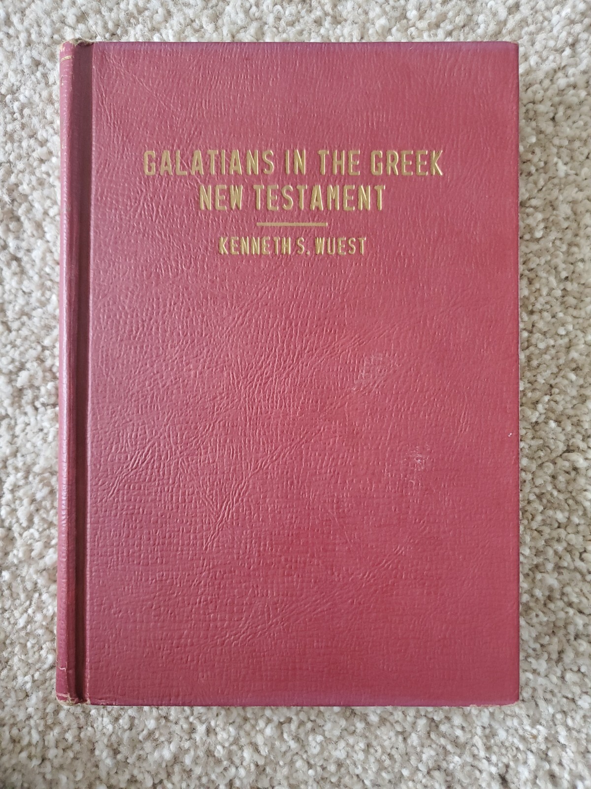 Galatians In The Greek New Testament by Kenneth S. Wuest