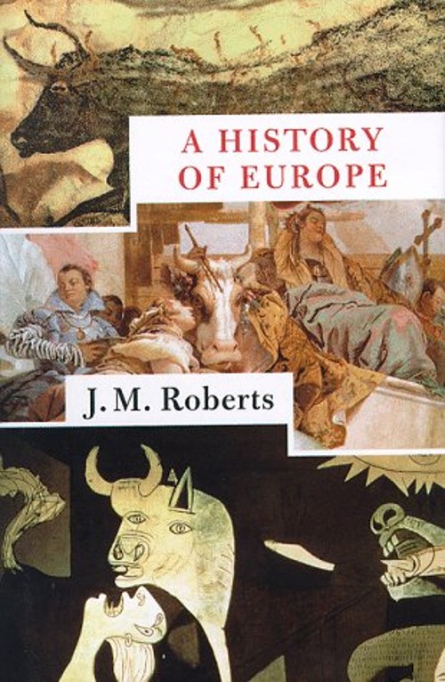 A History of Europe Hardcover J. M. Roberts