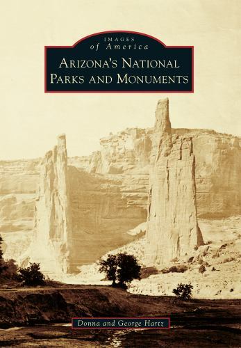 Arizona’s National Parks and Monuments, Arizona, Images of America, Paperback