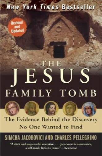 The Jesus Family Tomb: The Evidence Behind the Discovery No One Wanted – GOOD