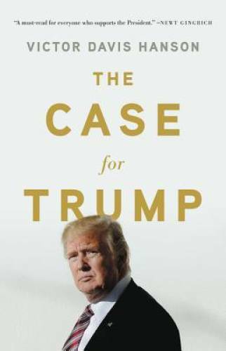 The Case for Trump – Hardcover By Hanson, Victor Davis – VERY GOOD