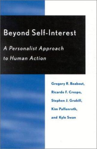 Beyond Self-Interest Beabout, Gregory R.; Crespo, Ricardo F.; Grabill, Stephen J