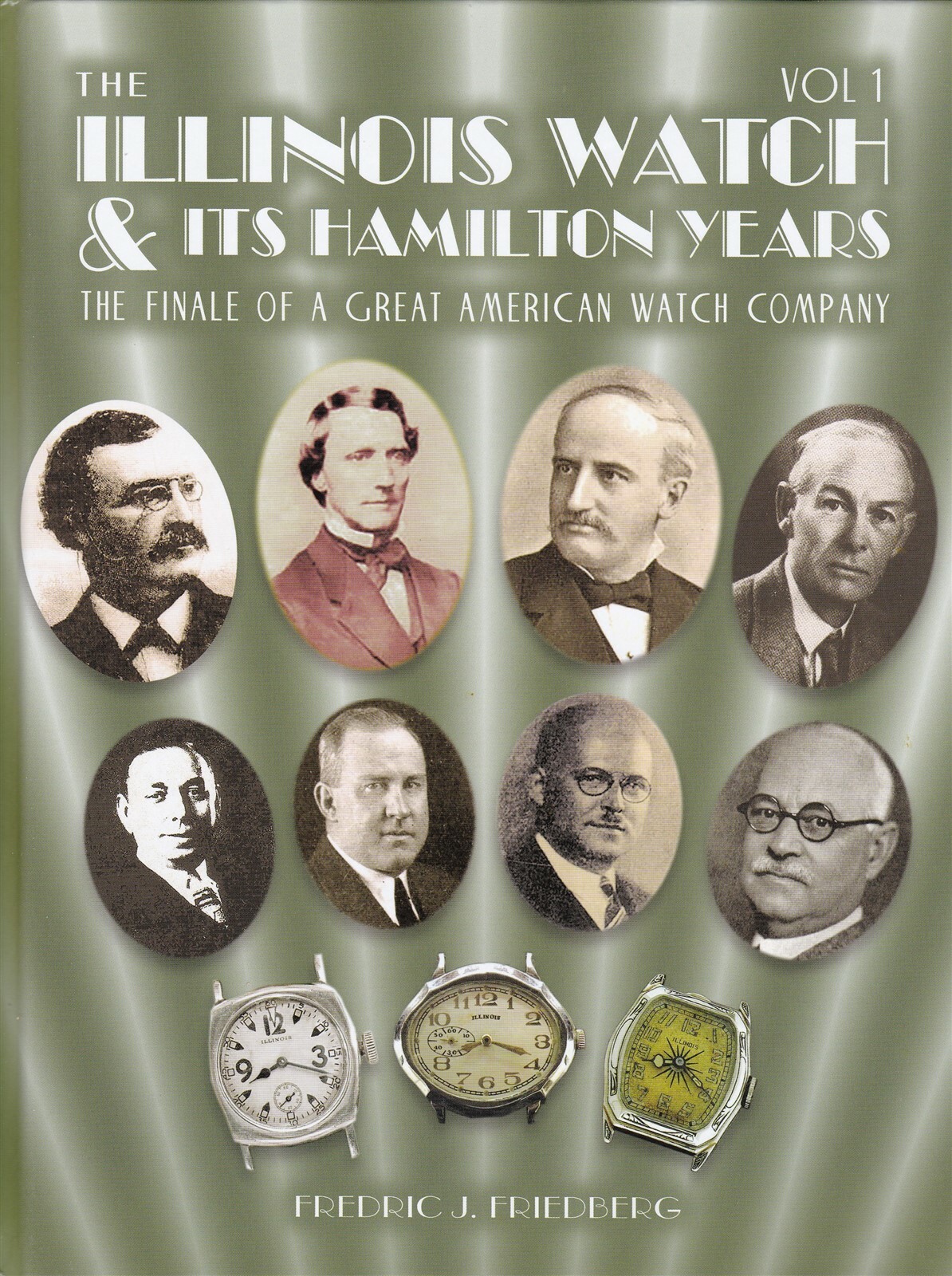 Illinois Watch & It’s Hamilton Years – Friedberg 5 Volumes, New! Free Shipping!I