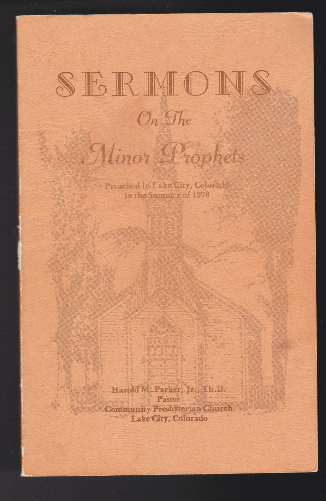Sermons on the Minor Prophets: Preached in Lake City, Colorado SIGNED COPY 1979