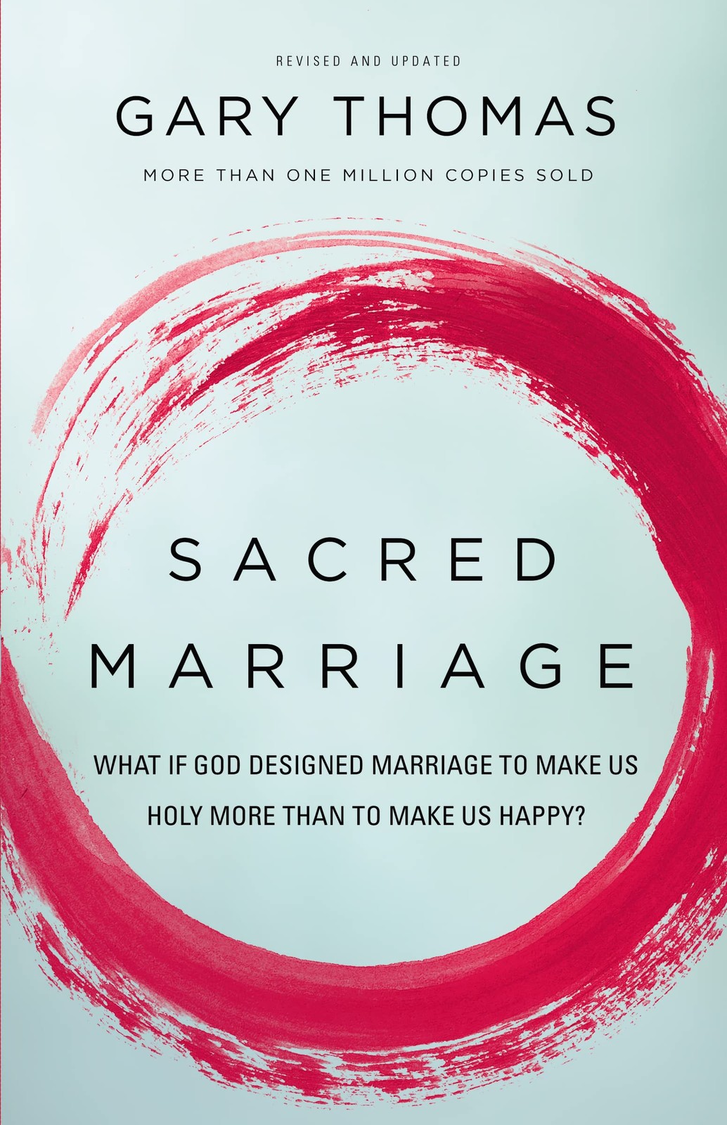 Sacred Marriage: What If God Designed Marriage to Make Us Holy More Than to …
