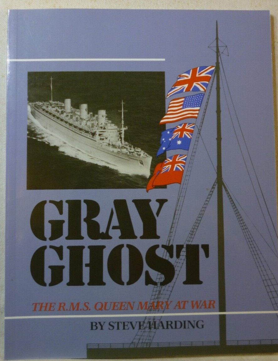 Gray Ghost: The R.M.S. Queen Mary at War by Steve Harding, Very Good +. 18313