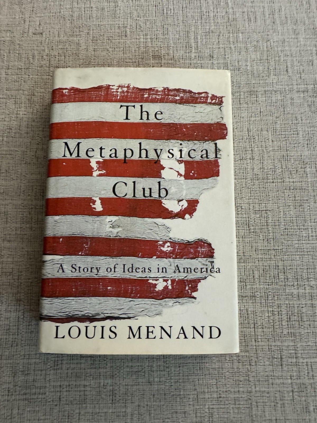 The Metaphysical Club Louis Menand 2001 HC 1st Ed American Ideas History
