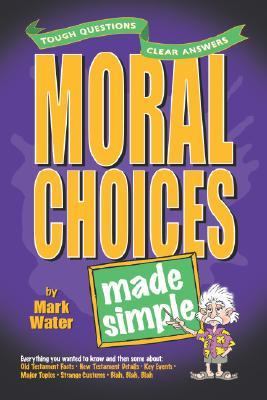 Moral Choices Made Simple (Made Simple (Amg)) by Mark Water
