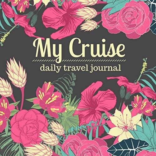 My Cruise Daily Travel Journal: A Vacation Notebook for Women to Record Your…