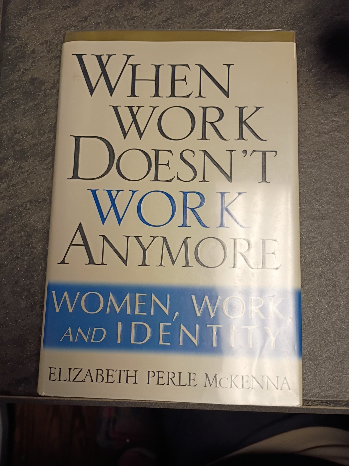 When Work Doesn’t Work Anymore: Women, Work and Identity