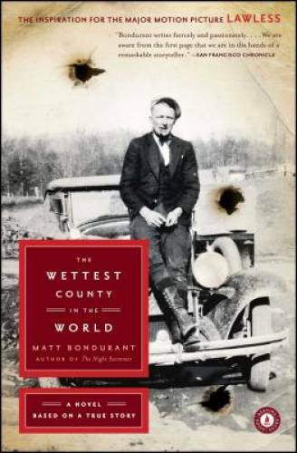 The Wettest County in the World: A Novel Based on a True Story – GOOD