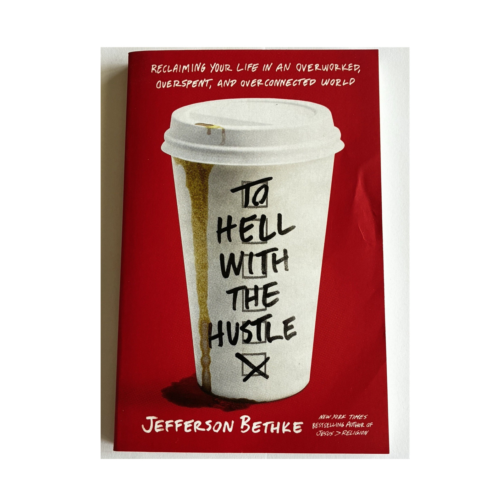 To Hell with the Hustle by Jefferson Bethke (2019, Trade Paperback)