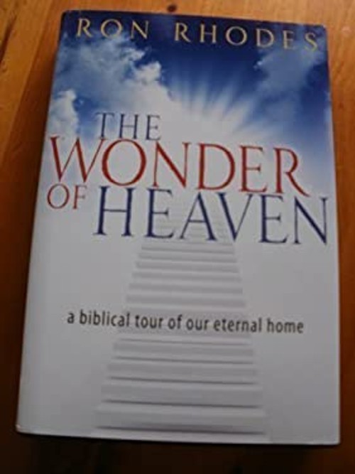 The Wonder of Heaven Ron Rhodes