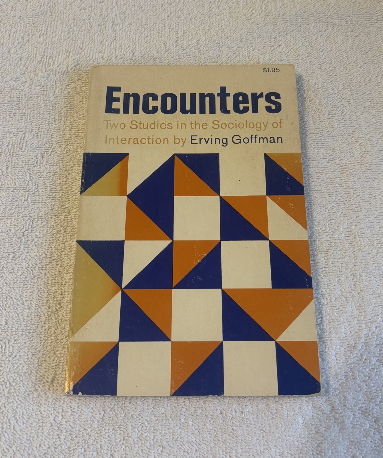 ENCOUNTERS Two Studies in Sociology of Interaction by Erving Goffman PB 1961