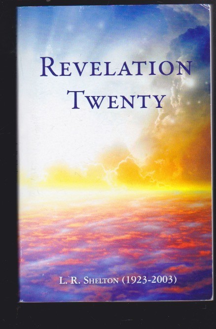 Revelation Twenty: Christian Prophecy Book by L.R. Shelton Jr. Paperback LN